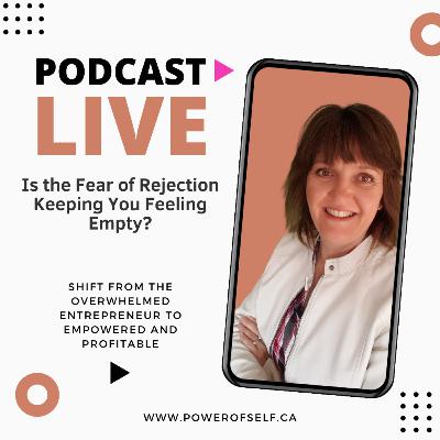 Is the Fear of Rejection Keeping You Feeling Empty? Is the Fear of Rejection Keeping You Feeling Empty?