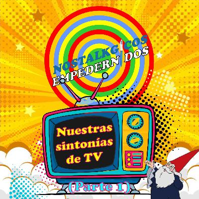 NosTALKgicos Empedernidos - Programa 33 - NUESTRAS SINTONÍAS DE TV (PARTE 1) NosTALKgicos Empedernidos - Programa 33 - NUESTRAS SINTONÍAS DE TV (PARTE 1)