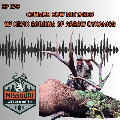 Common Bow Mistakes With Kevin Robbins Of Arrow Dynamics