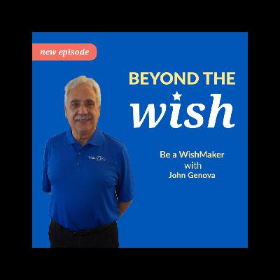 Be A WishMaker with John Genova Be A WishMaker with John Genova