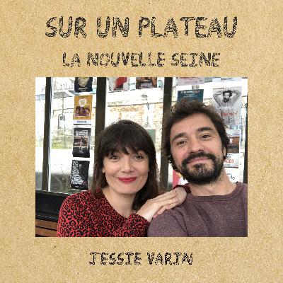 #041 La Nouvelle Seine – Invitée : Jessie Varin