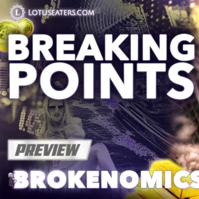 PREVIEW: Brokenomics | Breaking points PREVIEW: Brokenomics | Breaking points