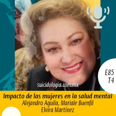 E85T4 El impacto de las mujeres en la salud emocional | Elvira Martínez