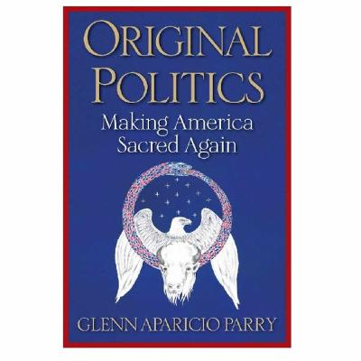 Podcast 805 Original Politics: Making America Sacred Again Podcast 805 Original Politics: Making America Sacred Again