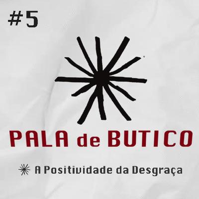 #5 A Positividade da Desgraça
