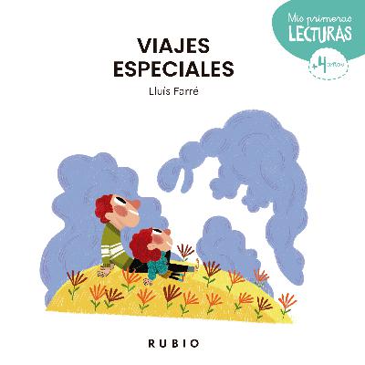 Viajes especiales | Mis primeras lecturas RUBIO Cuento infantil | Lluís Farré
