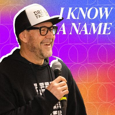 I Know A Name
