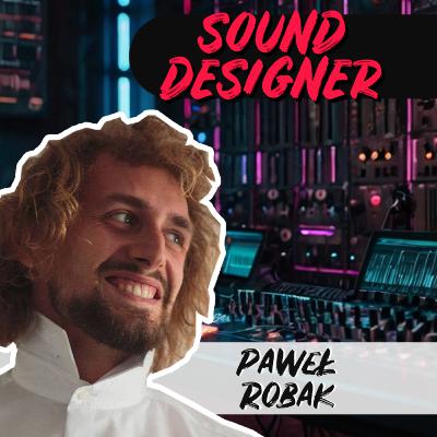 17 | Sound Designer w Tworzeniu Gier - Paweł Robak 17 | Sound Designer w Tworzeniu Gier - Paweł Robak