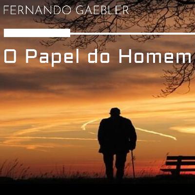 O Papel do Homem na Sociedade, por ‪Fernando Gaebler