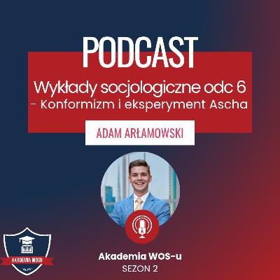 82. Wykłady socjologiczne 6 - Konformizm i eksperyment Ascha 82. Wykłady socjologiczne 6 - Konformizm i eksperyment Ascha
