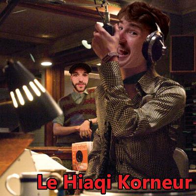 #36 : Le Hiaqi Korneur #36 : Le Hiaqi Korneur