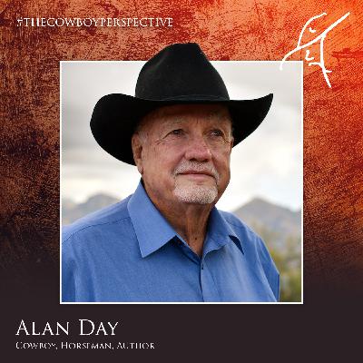#81: Alan Day - Rancher and Author, The Horse Lover