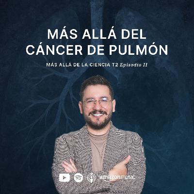 Más allá del cáncer de pulmón