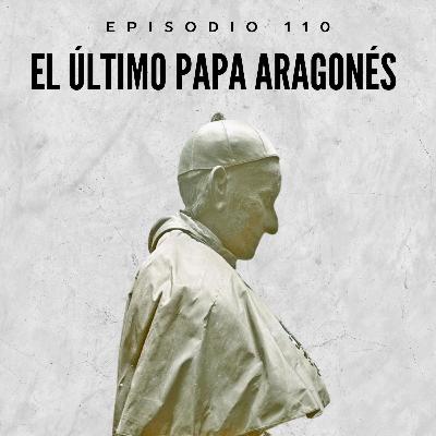 110. El último Papa aragonés