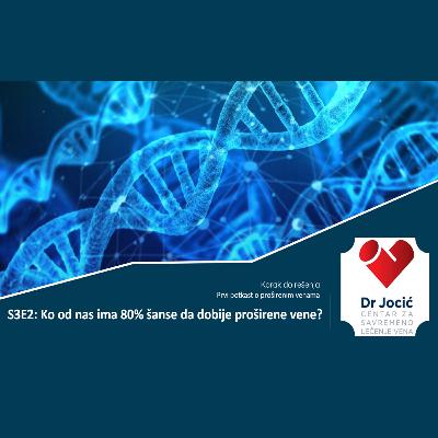 S3E2 Ko od nas ima 80% šanse da dobije proširene vene? S3E2 Ko od nas ima 80% šanse da dobije proširene vene?