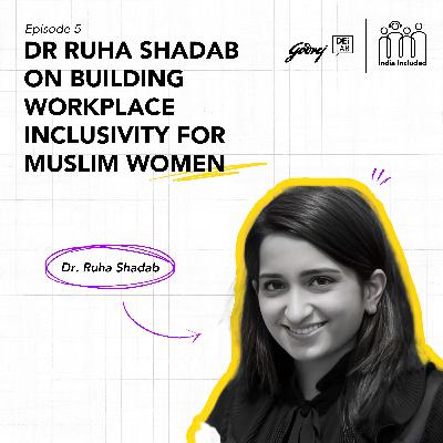 Dr Ruha Shadab on Building Workplace Inclusivity for Muslim Women