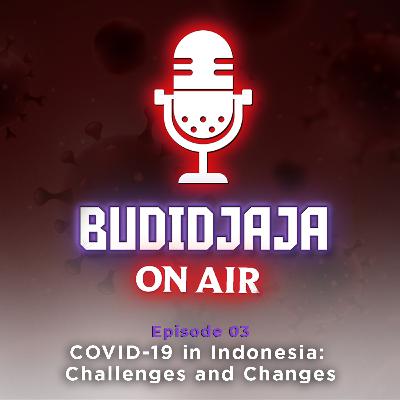 Episode 03 - COVID-19 in Indonesia: Challenges and Changes