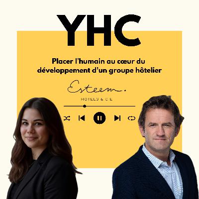 #12 Placer l’humain au cœur du développement d’un groupe hôtelier, avec Timothée de Courcy, Fondateur d'Esteem