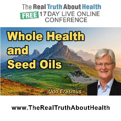 Whole Health and Seed Oils.
