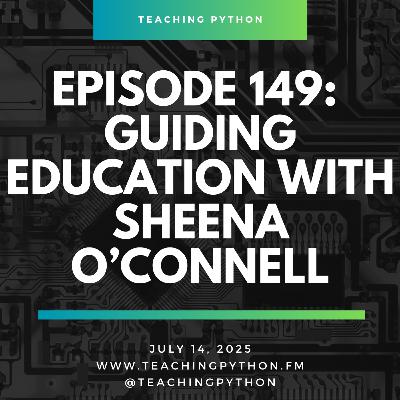 Episode 149: Guiding Education with Sheena O'Connell