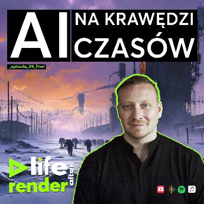 Edukacja historyczna | Pamięć, Śmierć i Sztuczna Inteligencja | Matt Subieta | LifeAfterRender #9