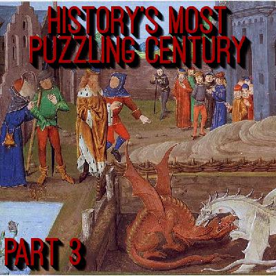 39. History's Most Puzzling Century, Pt. 3 (ft. Nick Higham)