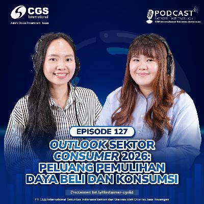 #127 - Outlook Sektor Consumer 2026: Peluang Pemulihan Daya Beli dan Konsumsi #127 - Outlook Sektor Consumer 2026: Peluang Pemulihan Daya Beli dan Konsumsi