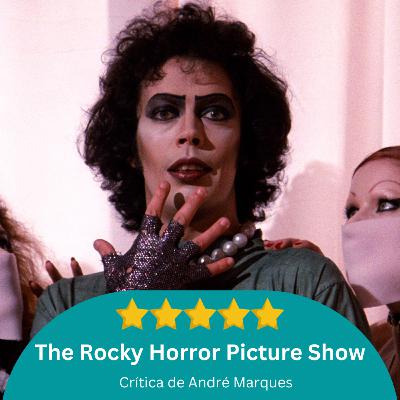 The Rocky Horror Picture Show: uma aventura musical única