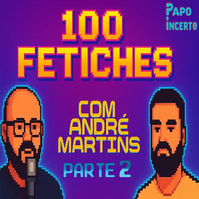 100fetiches com André Medeiros Martins Parte 2