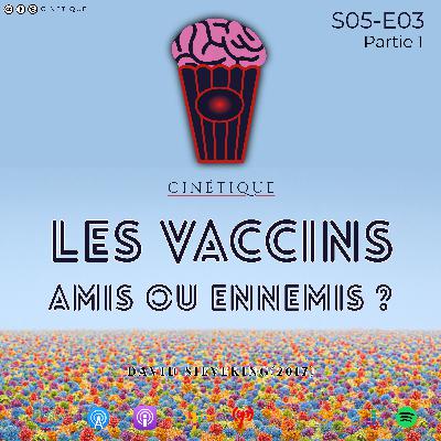 Les Vaccins, amis ou ennemis ? - S05E03 Part1 Les Vaccins, amis ou ennemis ? - S05E03 Part1