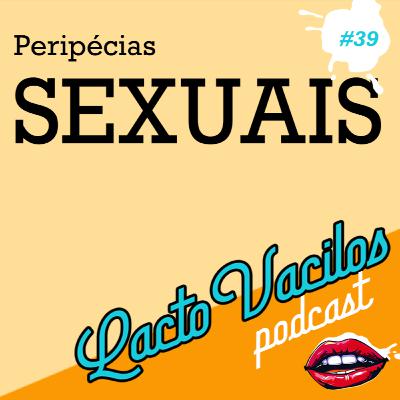 #39 - Peripécias S3xuais #39 - Peripécias S3xuais