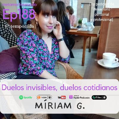 188. Duelos invisibles, duelos cotidianos