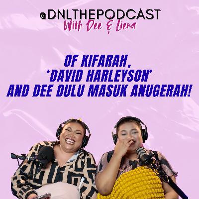 EP 223 - Of Kifarah, ‘David Harleyson’ and Dee dulu masuk Anugerah! EP 223 - Of Kifarah, ‘David Harleyson’ and Dee dulu masuk Anugerah!