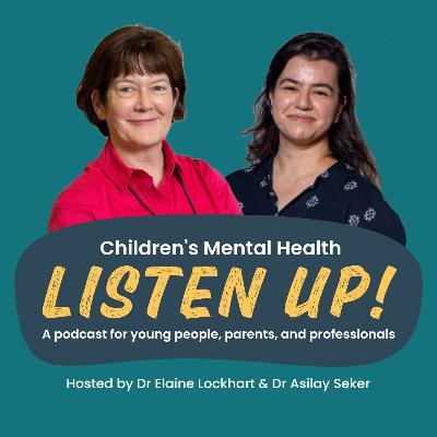 Children's Mental Health: Listen Up - New Year Conference Special (Part 3)