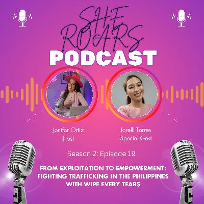 #19| From Exploitation to Empowerment: Fighting Human Trafficking in the Philippines with Wipe Every Tears