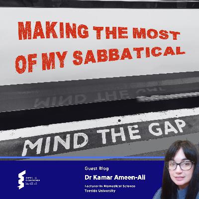 Dr Kamar Ameen-Ali - Making the most of my sabbatical Dr Kamar Ameen-Ali - Making the most of my sabbatical