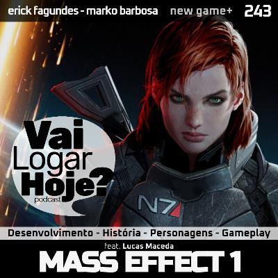 Episódio 243 #NewGame+ - Mass Effect 1 - O Início de um Épico Espacial