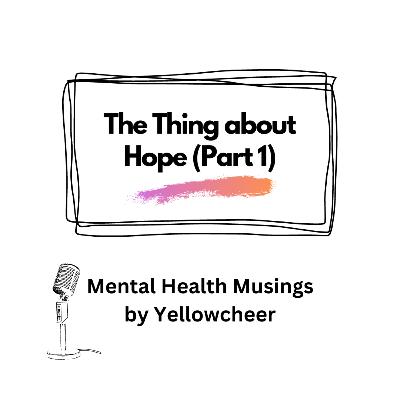 The Thing about Hope (Part 1) The Thing about Hope (Part 1)