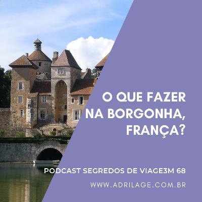 O que fazer na Borgonha, França?