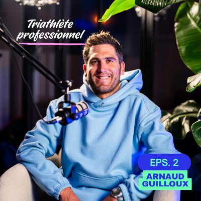 #2 Arnaud : De la résilience à la victoire, l’histoire d’un champion de l’Ironman