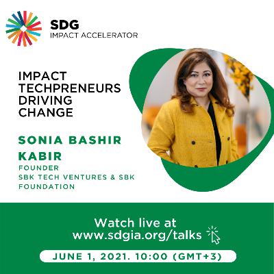 Impact Techpreneurs Driving Change by Sonia Bashir Kabir Impact Techpreneurs Driving Change by Sonia Bashir Kabir