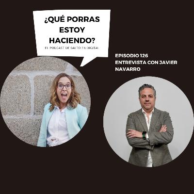 Entrevista con Javier Navarro: Foco y mentalidad en tu negocio