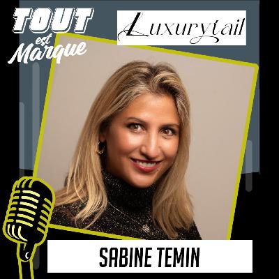 #15 : LUXURYTAIL, Former, accompagner, motiver les équipes des marques RETAIL LUXE - Sabine TEMIN