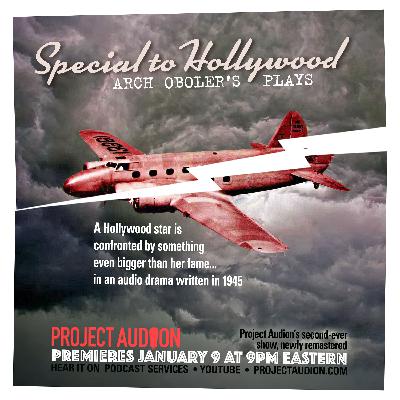 "Arch Oboler's Plays: Special to Hollywood" remastered recreation of audio drama from 1945 "Arch Oboler's Plays: Special to Hollywood" remastered recreation of audio drama from 1945