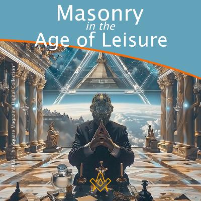 Freemasonry in an Age of Leisure