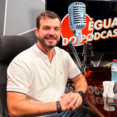 ÉGUA DO PODCAST # 155 FÁBIO FIGUEIRAS ( DEPUTADO ESTADUAL )