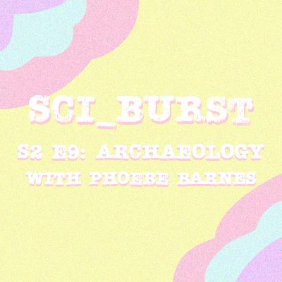 S2 E9: Archaeology with Phoebe Barnes