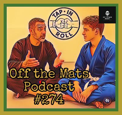 Off the Mats Podcast #274- Tap In Roll feat. John Harris