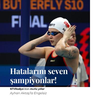 NTVRadyo'dan mutlu yıllar - Engelsiz - Hatalarını seven şampiyonlar! NTVRadyo'dan mutlu yıllar - Engelsiz - Hatalarını seven şampiyonlar!