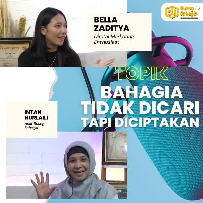 BAHAGIA TIDAK DICARI, TAPI DICIPTAKAN #PodcastRuangBahagia